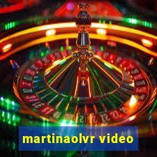 martinaolvr video